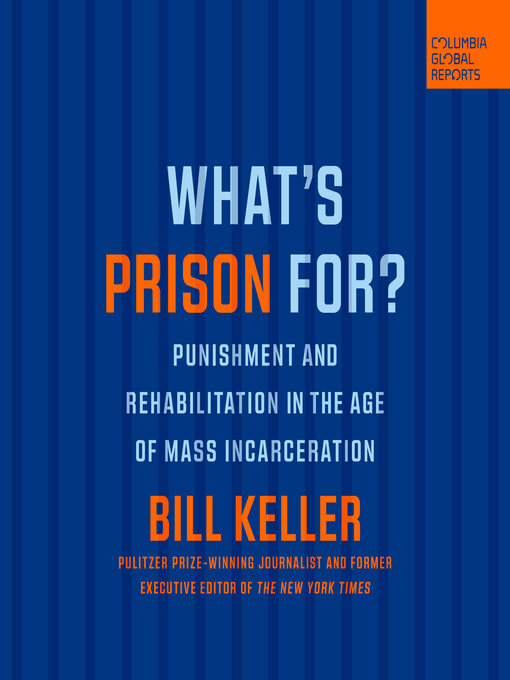 Title details for What's Prison For? by Bill Keller - Available